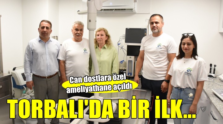 Torbalı da can dostlara modern ameliyathane açıldı