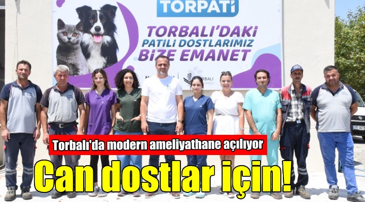 Torbalı da can dostlara özel ameliyathane..