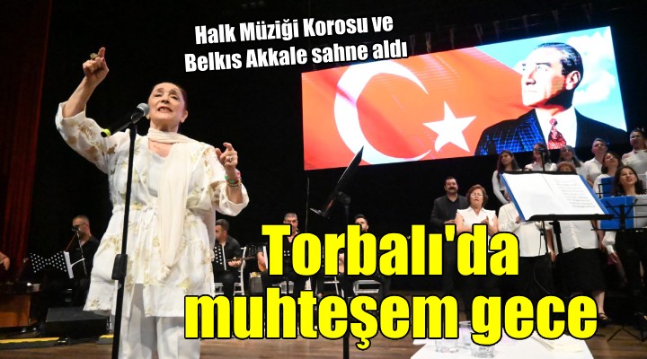 Torbalı da muhteşem gece... Belkıs Akkale sahne aldı!