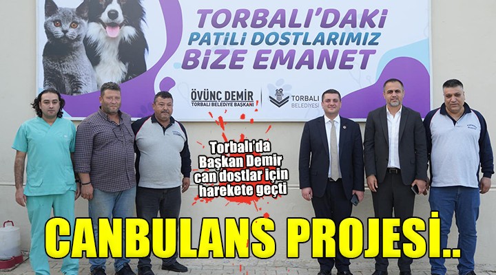 Torbalı da sokak hayvanları için canbulans projesi...