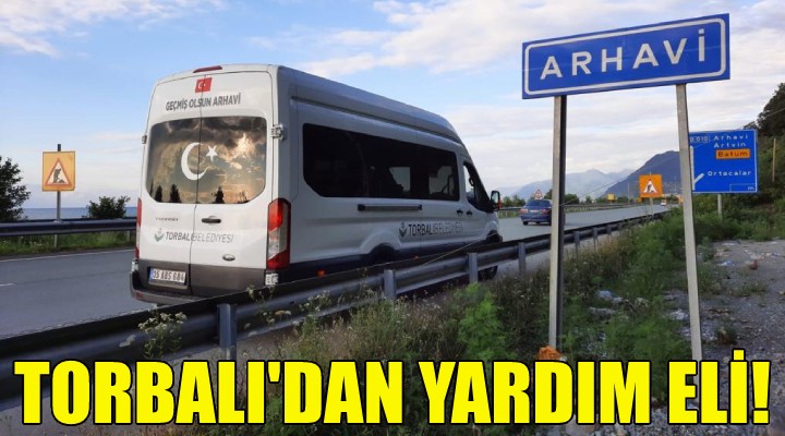 Torbalı dan Arhavi ye yardım eli!