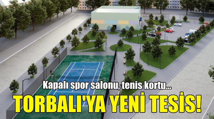 Torbalı ya yeni tesis!