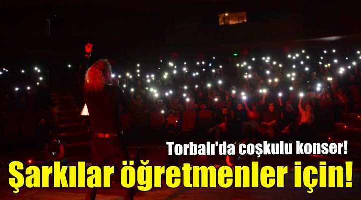 Torbalı’da şarkılar öğretmenler için söylendi!