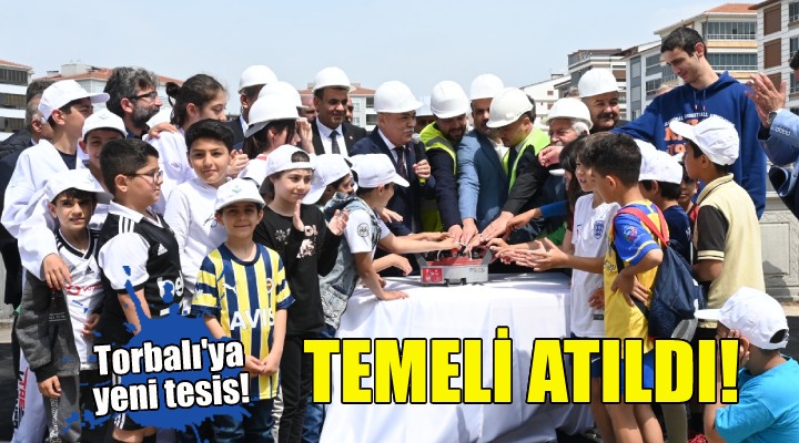 Torbalı’da spor kompleksi için temel atıldı!