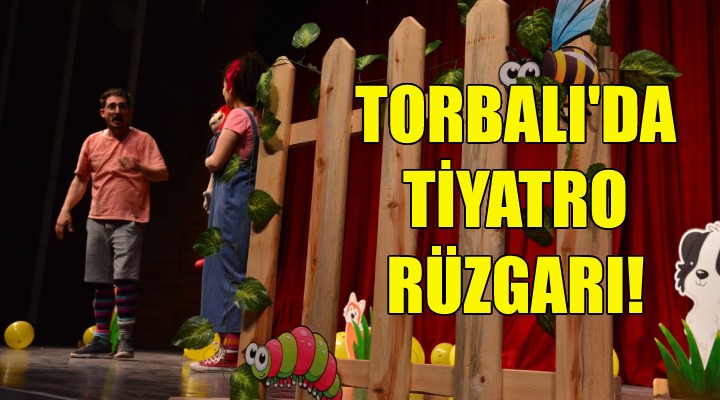 Torbalı’da tiyatro rüzgarı!