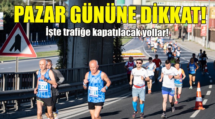 Trafiğe Maraton İzmir düzenlemesi!