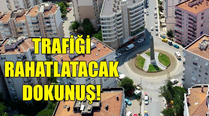 Trafiği rahatlatacak dokunuş!