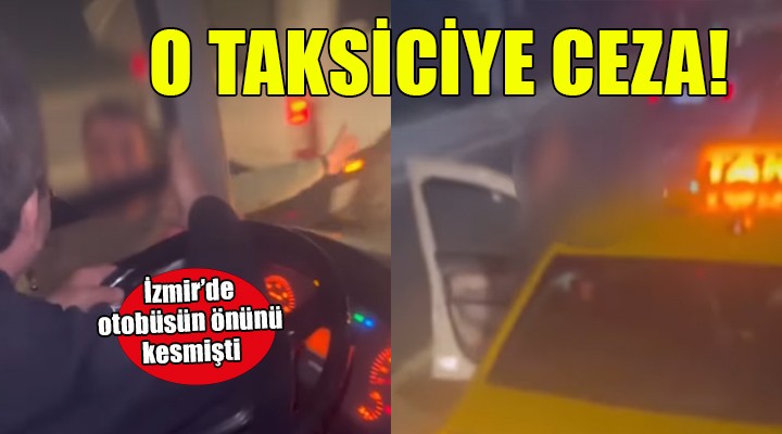 Trafikte otobüsün önünü kesen taksiciye 182 bin 719 TL ceza!