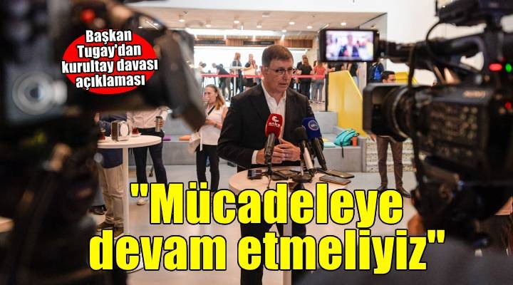 Tugay: Bu mücadelenin bir parçası olmaya devam edeceğim