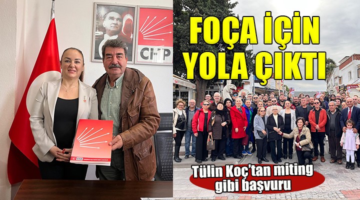 Tülin Koç Foça için aday adayı... Miting gibi başvuru!