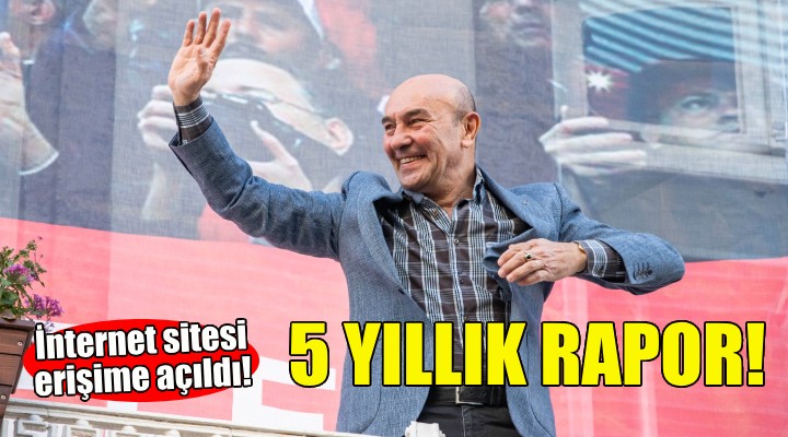 Tunç Soyer den 5 yıllık icraat raporu!