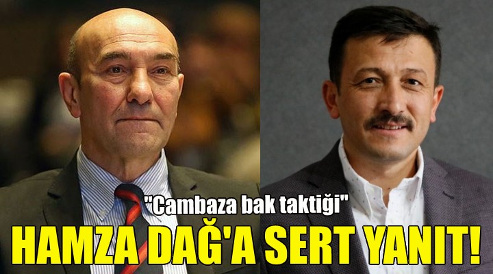 Tunç Soyer den Hamza Dağ a sert yanıt!