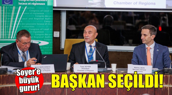 Tunç Soyer e büyük gurur... Başkan seçildi!