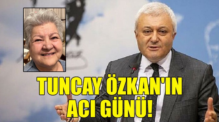 Tuncay Özkan ın acı günü!