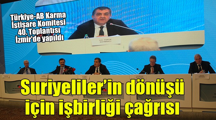 Türkiye-AB Karma İstişare Komitesi 40. Toplantısı İzmir de yapıldı
