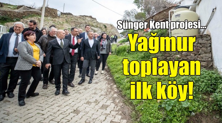 Türkiye nin yağmur toplayan ilk köyü İzmir de!
