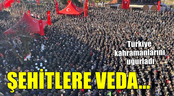 Türkiye şehitlerini uğurladı..