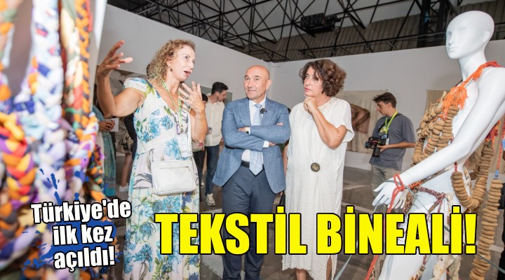 Türkiye’nin ilk Tekstil Bienali İzmir’de açıldı!