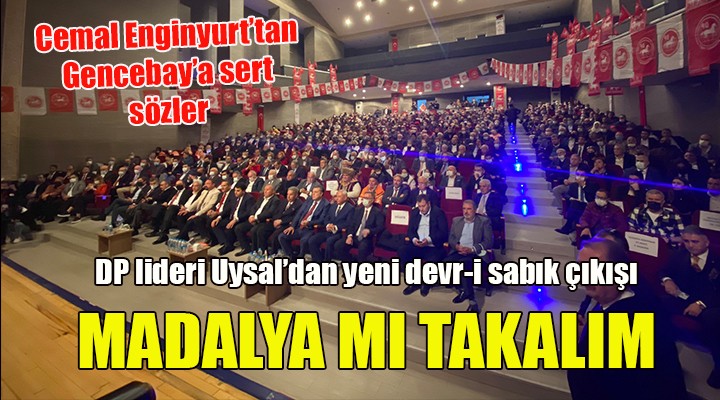 UYSAL: DEVR-İ SABIK YARATMAYIP DA MADALYA MI TAKALIM!