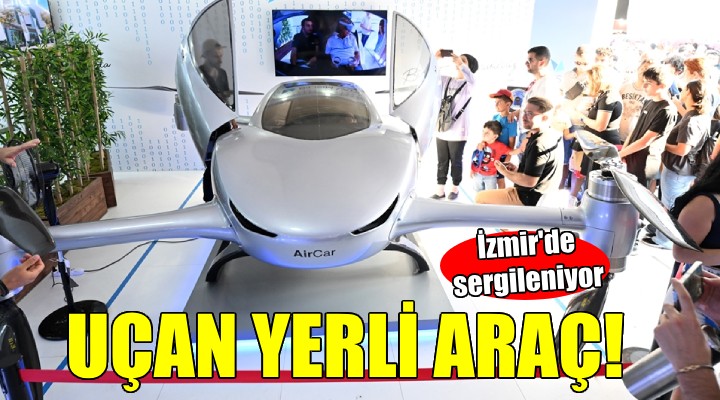 Uçan yerli araba AirCar İzmir de...
