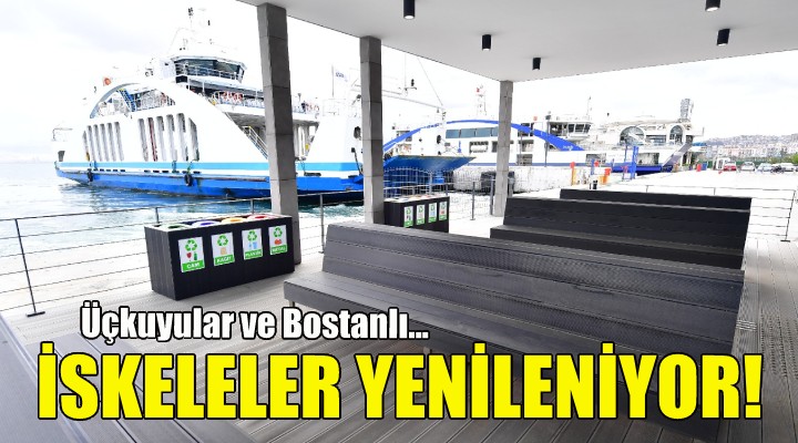 Üçkuyular ve Bostanlı feribot iskeleleri yenileniyor!