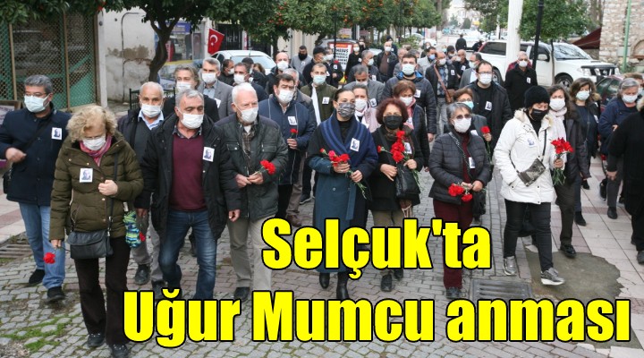 Uğur Mumcu, Selçuk ta anıldı