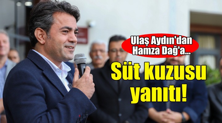 Ulaş Aydın dan AK Partili Dağ a Süt Kuzusu yanıtı!