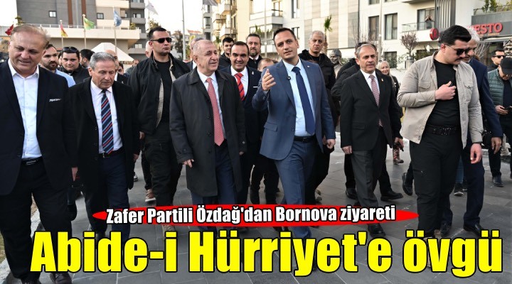 Ümit Özdağ Abide-i Hürriyet Meydanı’na övgü:  Böyle bir yeri görmekten büyük mutluluk duydum 