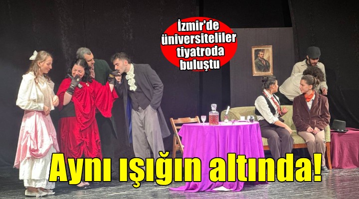Üniversiteliler tiyatroda buluştu