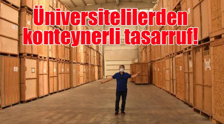 Üniversitelilerden konteynerli tasarruf!