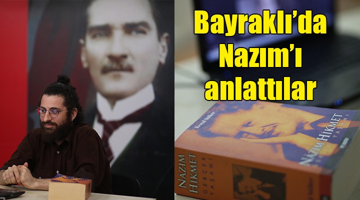 Ünlü isimler Bayraklı’da Nazım’ı anlattı