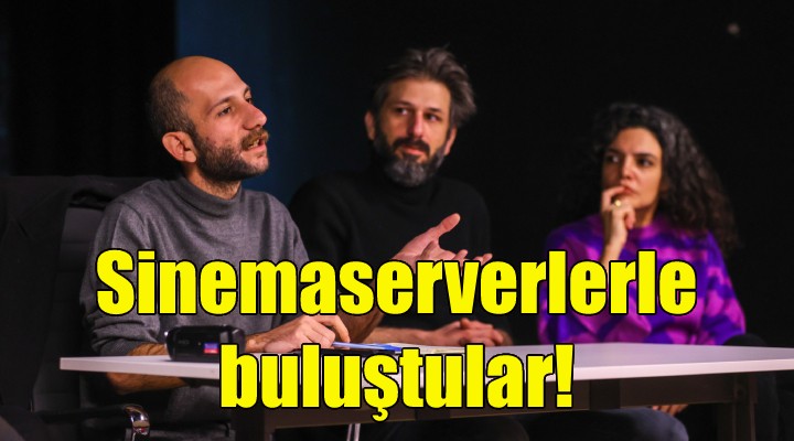 Ünlü oyuncular Buca da sinemaseverlerle buluştu!