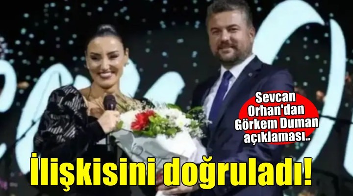 Ünlü türkücü Sevcan Orhan, Buca Belediye Başkanı Görkem Duman la ilişkisini doğruladı