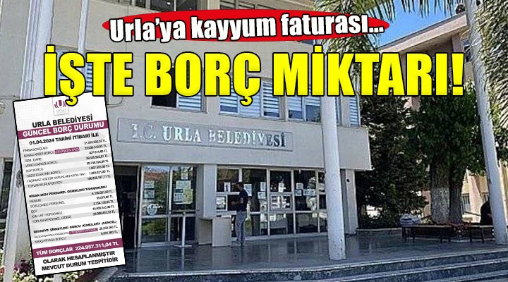 Urla ya kayyum faturası... İŞTE BORÇ MİKTARI!