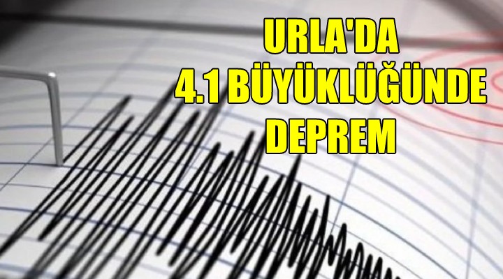 Urla da 4,1 şiddetinde deprem!