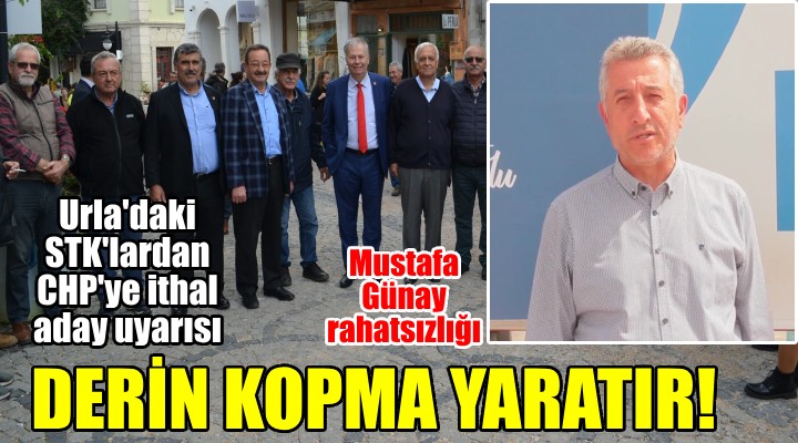 Urla da Mustafa Günay ve ithal aday rahatsızlığı!