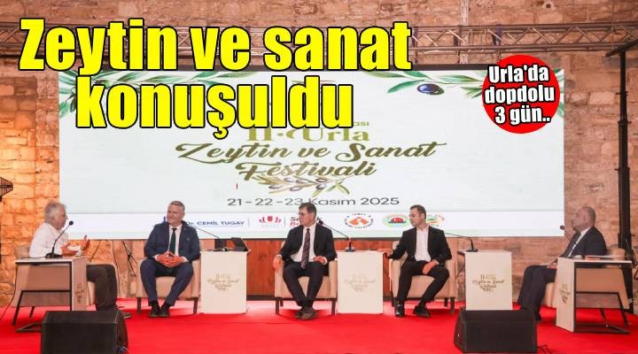 Urla da üç gün boyunca Zeytin ve sanat konuşuldu
