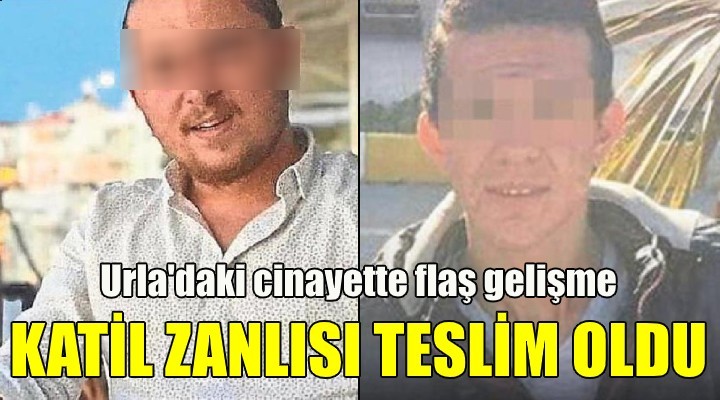 Urla daki cinayetin katil zanlısı teslim oldu!