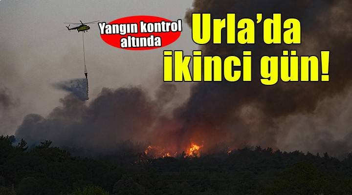 Urla yangını ikinci gününde...