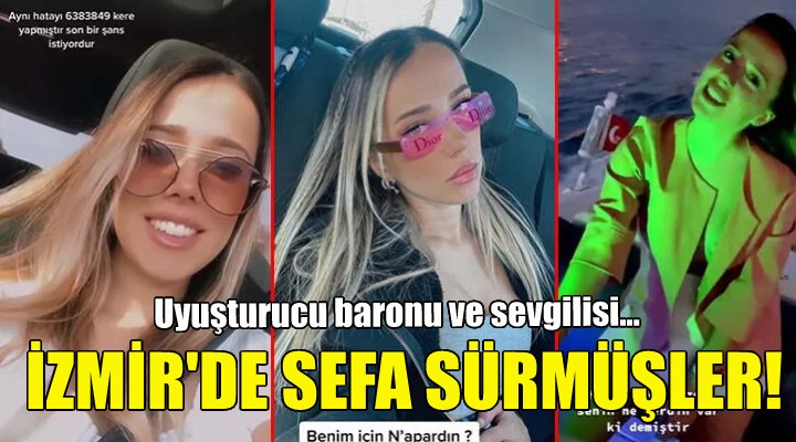 Uyuşturucu baronu ve sevgilisi İzmir de lüks içinde yaşamış!