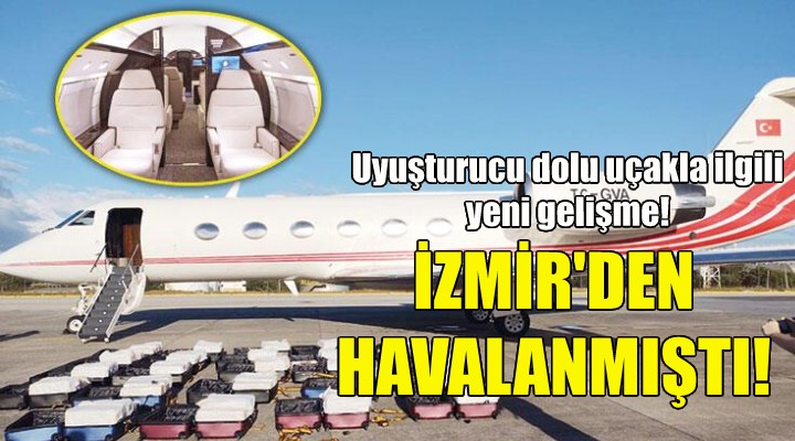 Uyuşturucu dolu uçakla ilgili yeni gelişme!