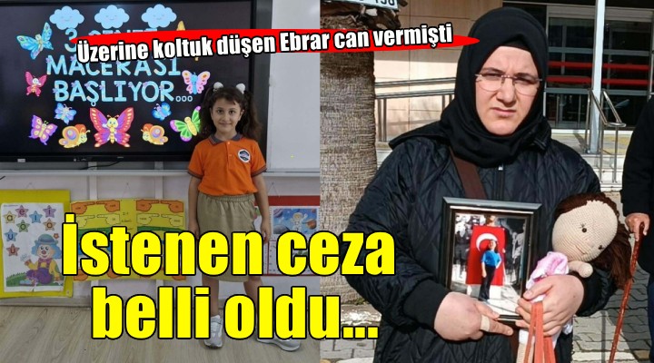 Üzerine koltuk düşen minik Ebrar'ın ölümü davasında sanıklar için hapis istemi!