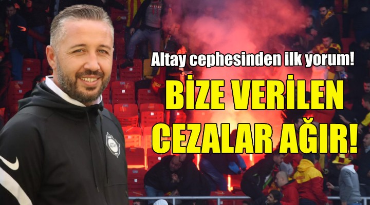 Üzümcü: Bize verilen cezalar ağır!