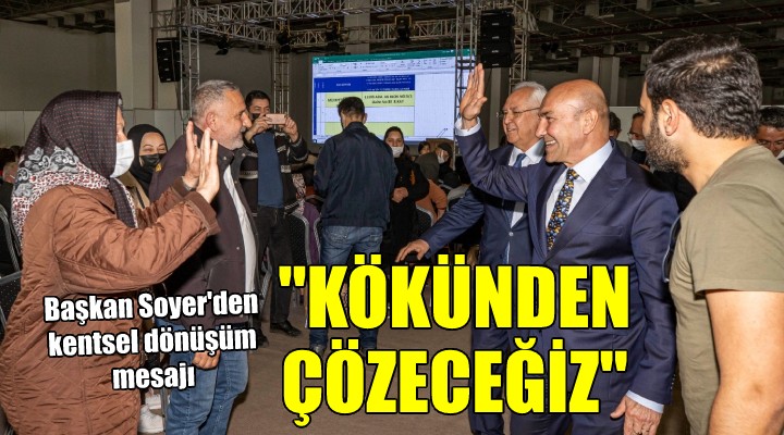 Uzundere de kuralar çekildi... Başkan Soyer:  Kentsel dönüşüm sorununu kökünden çözeceğiz 