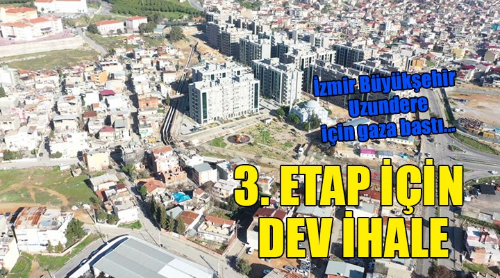 Uzundere de üçüncü etap için dev ihale