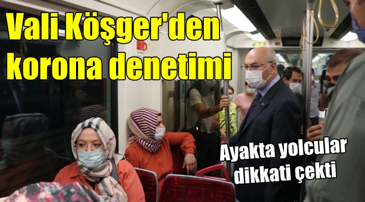 Vali Köşger den korona denetimi!