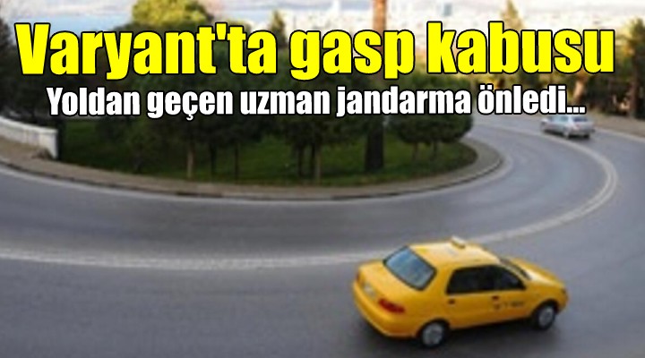 Varyant ta gasp kabusu! Yoldan geçen uzman çavuş önledi...