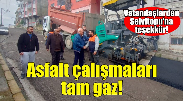 Vatandaşlardan Başkan Selvitopu na asfalt teşekkürü!