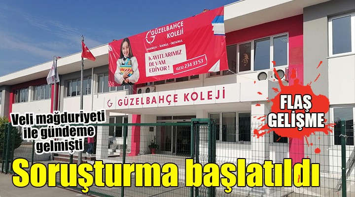 Velileri mağdur eden Güzelbahçe Koleji ile ilgili flaş gelişme!