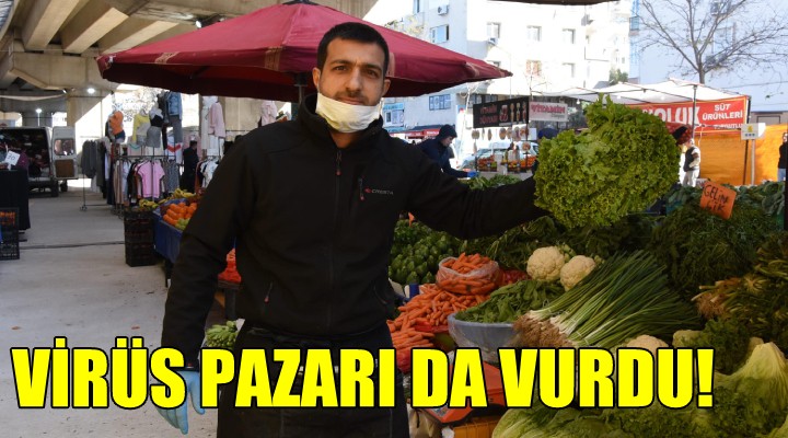 Virüs pazarı da vurdu!